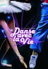 Dance with life / Dance aves La vie